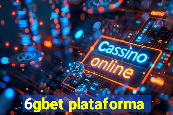 6gbet plataforma